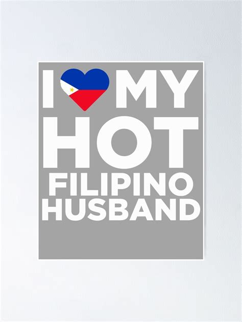 i love my hot filipino husband poster for sale by alwaysawesome redbubble