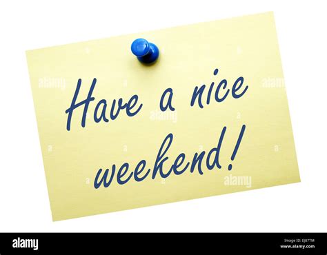 Have A Nice Weekend Stock Photo Alamy
