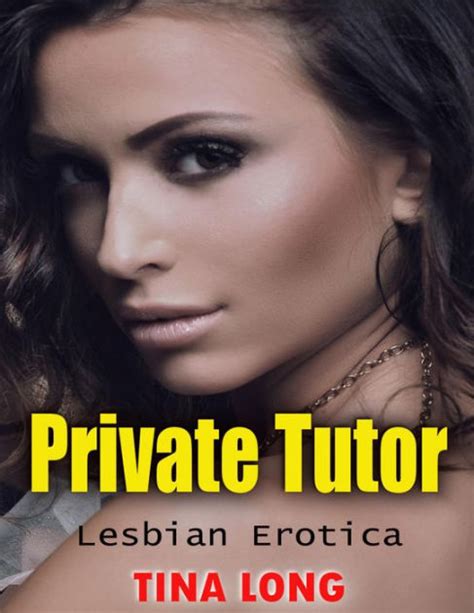 Private Tutor Lesbian Erotica By Tina Long Ebook Barnes And Noble®