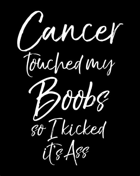 Funny Breast Cancer Touched My Boobs So I Kicked Its Ass Digital Art By Sue Mei Koh