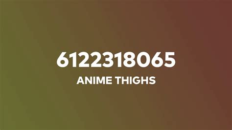 Anime Thighs Music Id Roblox Song Codes 2021 Youtube