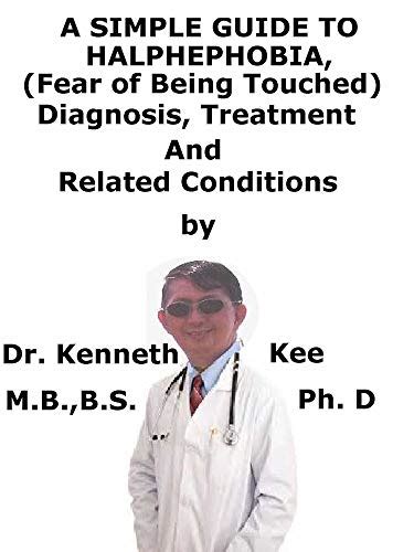 A Simple Guide To Haphephobia Fear Of Being Touched Diagnosis Treatment And Related