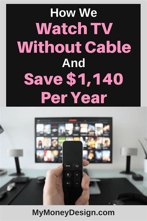 How We Watch Tv Without Cable And Save 1140 Per Year