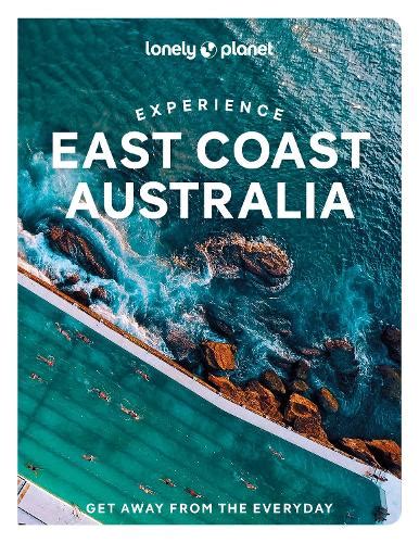 Lonely Planet Experience East Coast Australia By Lonely Planet Sarah