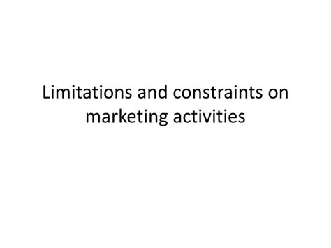 Ppt Limitations And Constraints On Marketing Activities Powerpoint