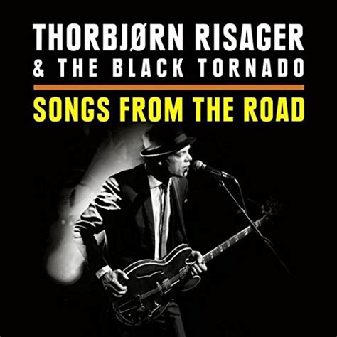 Songs From The Road By Thorbjørn Risager And The Black Tornado Album Blues Rock Reviews