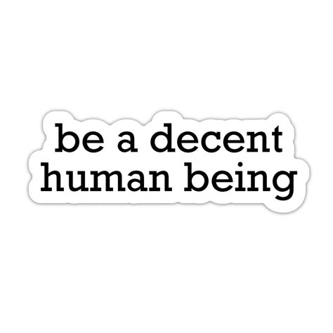 Be Kind Sticker Be Nice A Decent Human Being Sticker Etsy