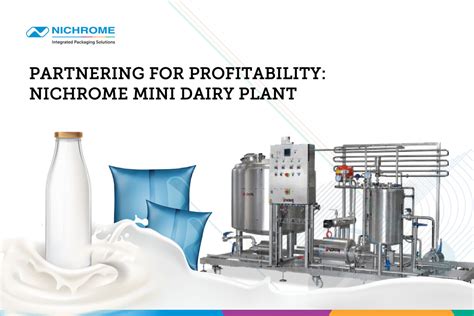 Partnering For Profitability Nichrome Mini Dairy Plant Nichrome India