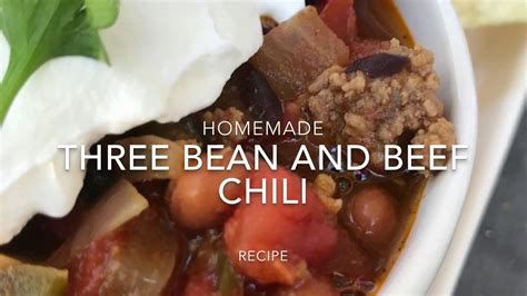 Homemade Three Bean And Beef Chili Recipe Youtube