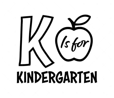 K Is For Kindergarten Svg Png Pdf School Quote Svg Teacher Svg