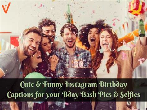 Best Happy Birthday Captions For Instagram Posts Stories Funny