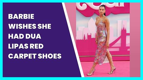 Barbie Wishes She Had Dua Lipas Red Carpet Shoes Youtube