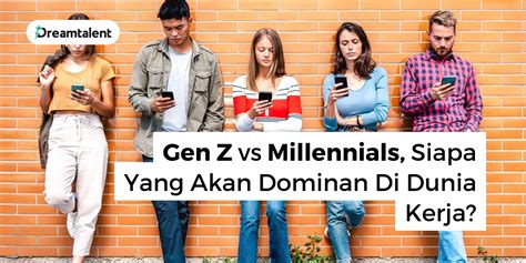 Gen Z Vs Millennials Siapa Yang Akan Dominan Di Dunia Kerja