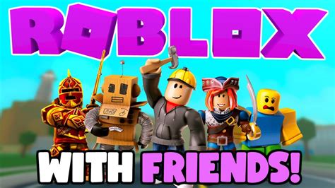 Roblox With My Friends Youtube