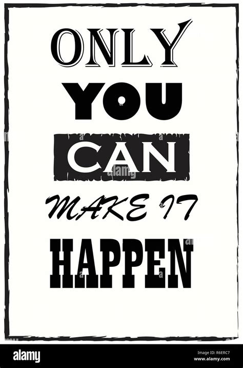 Inspiring Motivation Quote Only You Can Make It Happen Vector