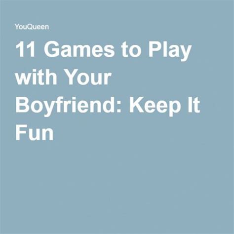 11 Games To Play With Your Boyfriend Keep It Fun Relationship In 2020