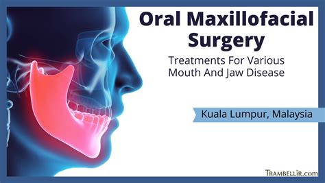 Oral Maxillofacial Surgery Treatments For Various Mouth And Jaw