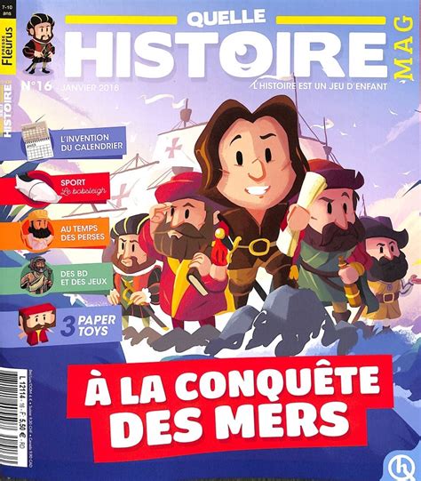 Quelle Histoire Magazine N° 16 Abonnement Quelle Histoire Magazine