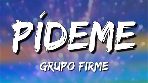 Pideme Grupo Firme Letralyrics Youtube