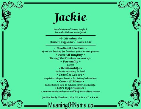 Naming a baby is considered to be the most sacred responsibility for a parent living around the world. Jackie - Meaning of Name