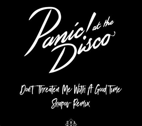 panic at the disco don t threaten me with a good time текст