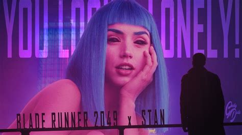 You Look Lonely Blade Runner 2049 X Stan Youtube