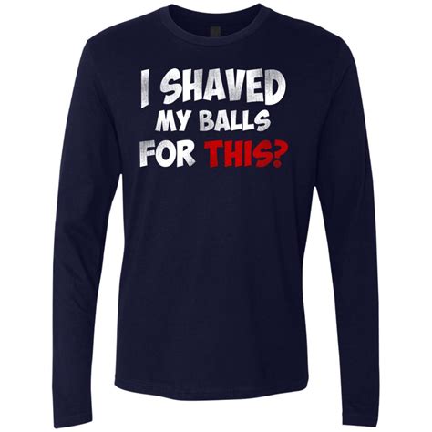 Shaved Balls Premium Long Sleeve The Dudes Threads