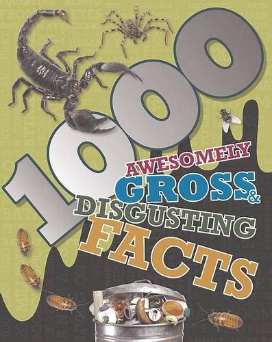 1000 Awesomely Gross And Disgusting Facts Book The Fast Free Shipping