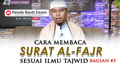 Cara Membaca Surat Al Fajr Yang Benar Sesuai Ilmu Tajwid Ustadz