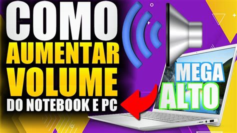 Como Aumentar Volume Do Notebook Samsung Acer Dell Asus E Pc Baixo Youtube