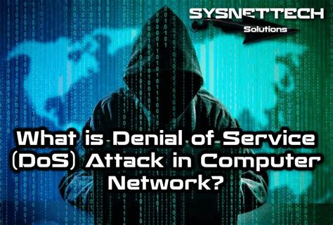A ddos ( distributed denial of service) attack is the computer version of this. What is Denial of Service (DoS)? | SYSNETTECH Solutions