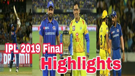 Ipl 2019 Final Match Highlights Mumbai Indians Vs Chennai Super Kings