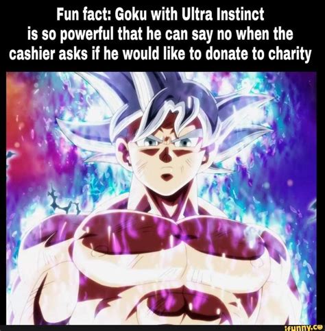 Fun Fact Goku With Ultra Instinct Is So Powerful That He Can Say No