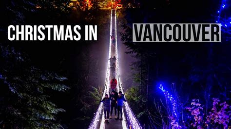 Vancouver Christmas Market And Canyon Lights At Capilano Suspension