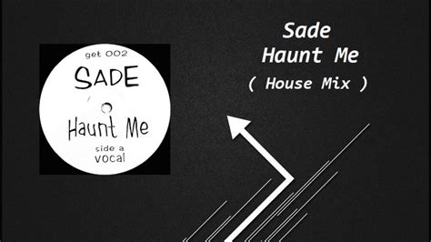 Sade Haunt Me House Mix Youtube