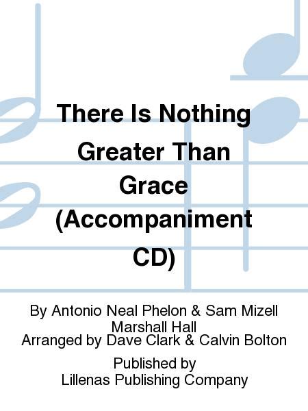 There Is Nothing Greater Than Grace Accompaniment Cd By Antonio Neal