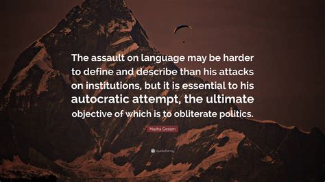 Masha Gessen Quote “the Assault On Language May Be Harder To Define And Describe Than His