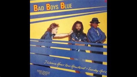 Bad Boys Blue 1986 I Wanna Hear Your Heartbeat Sunday Girl 12