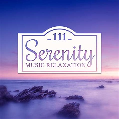 Play 111 Serenity Music Relaxation Sound Therapy For Meditation And Yoga New Age And Natural