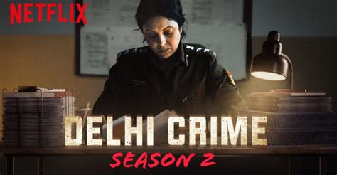 netflix delhi crime season 2 release date story cast trailer and first look poster details