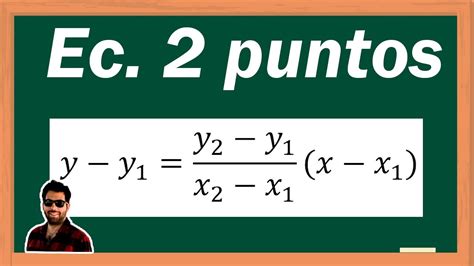 Ecuación Que Pasa Por Dos Puntos P1x1 Y1 Y P2x2 Y2 Youtube