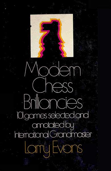 Modern Chess Brilliancies 101 Games Selected And Annotated Pdf Download
