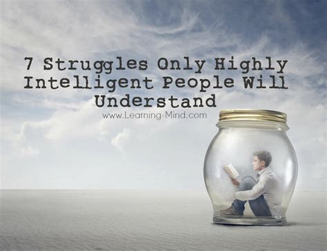 7 Struggles Only Highly Intelligent People Will Understand And How To
