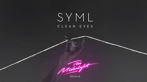 Syml Clean Eyes The Midnight Remix Youtube Music