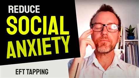 How To Reduce Social Anxiety In Just 10mins With Eft Tapping Youtube
