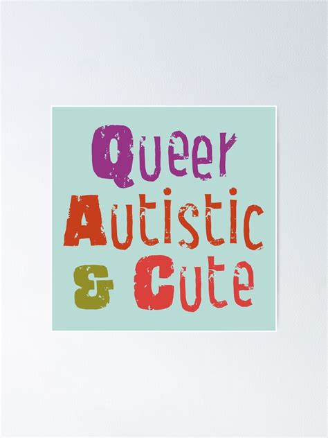 Queer Autistic And Cute Poster For Sale By Idrawhumans Redbubble