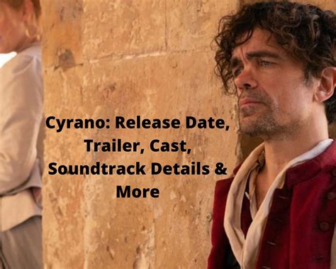 Cyrano Release Date Trailer Cast Soundtrack Details And More