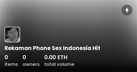 Rekaman Phone Sex Indonesia Hit Collection Opensea