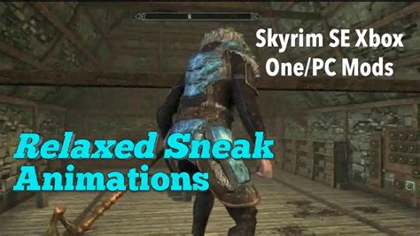 Relaxed Sneak Animations Skyrim Se Xbox One Pc Mods Youtube