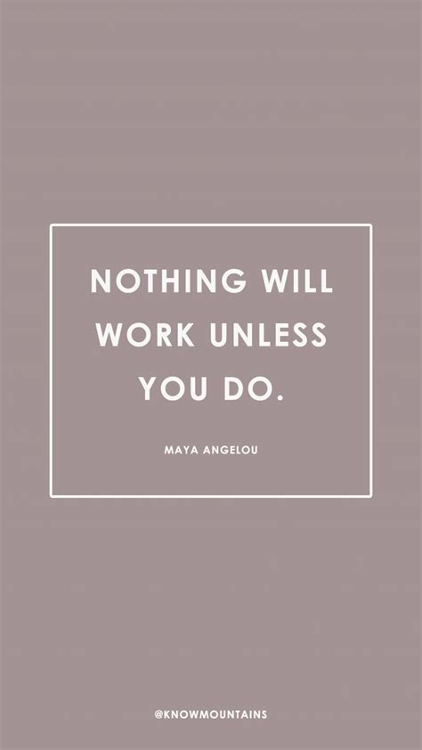 Maybe you would like to learn more about one of these? Nothing Will Work Unless You Do. | Know Mountains | Inspirational and Motivational Quotes ...